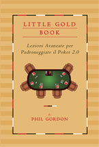 vai al libro di poker - Little Gold Book - Lezioni avanzate per padroneggiare il Poker 2.0